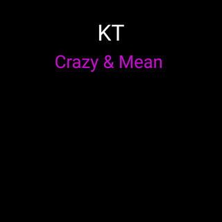 Crazy & Mean