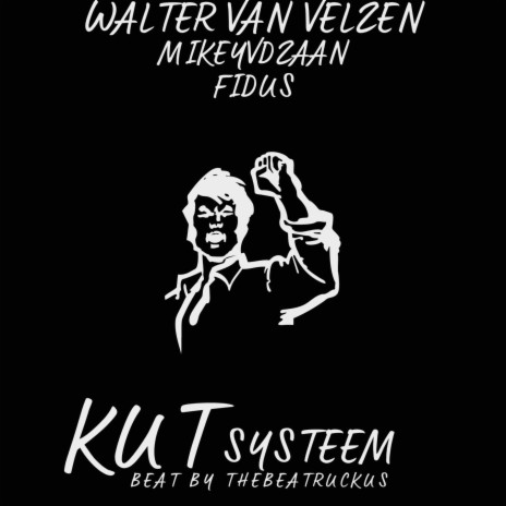 Kutsysteem ft. Walter Van Velzen, MikeyVdZaan & Fidus