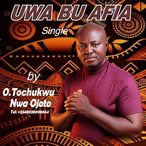 Uwa Bu Afia | Boomplay Music