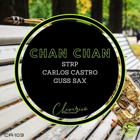 Chan Chan (Instrumental Mix) ft. Carlos Castro & Guss Sax | Boomplay Music
