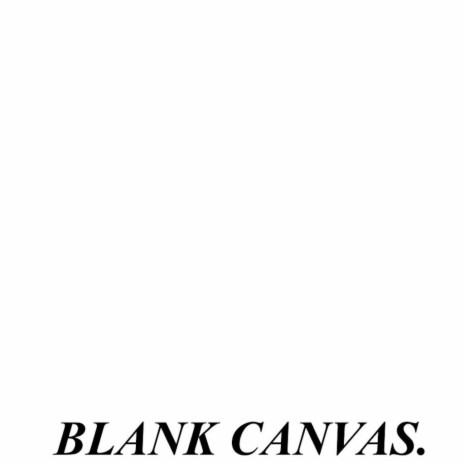 BLANK CANVAS