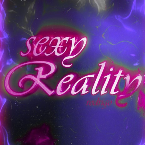 Sexy Reality | Boomplay Music