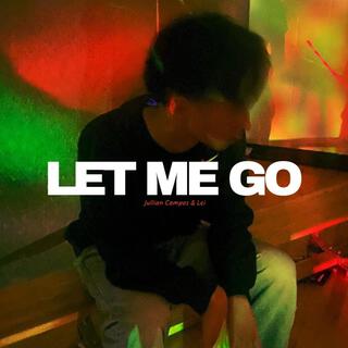 Let me go