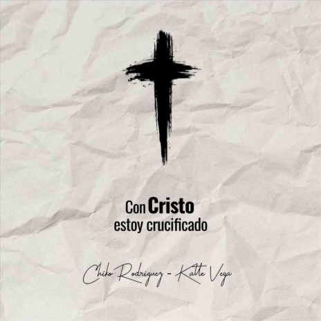 Con Cristo Estoy Crucificado ft. Katte Vega