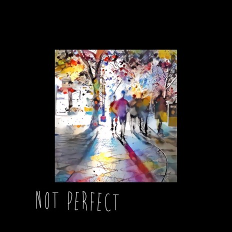 Not Perfect ft. No.Seven