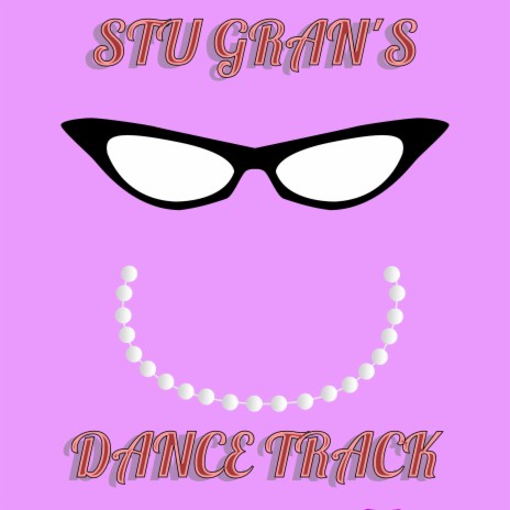 Stu Gran's Dance Track ft. Young Nut & Tingly Tong | Boomplay Music