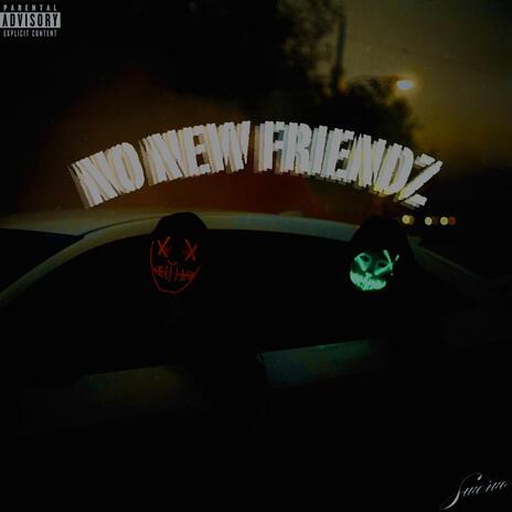 No New Friendz | Boomplay Music