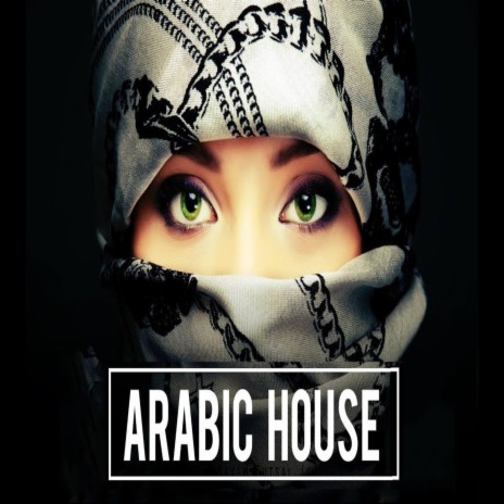 Arabic House | Boomplay Music