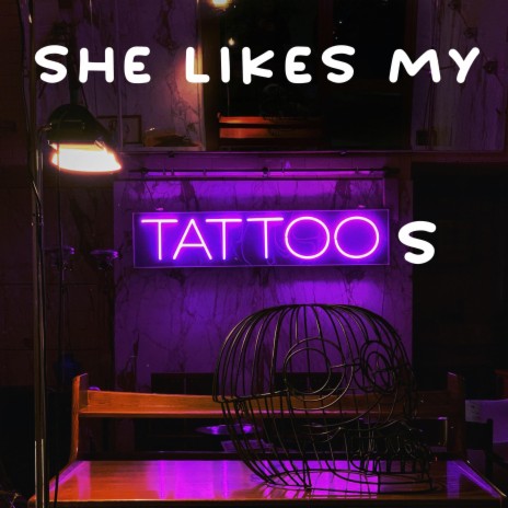 She Likes My Tatoos | Boomplay Music