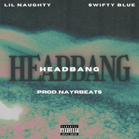 Headbang ft. Swifty Blue | Boomplay Music