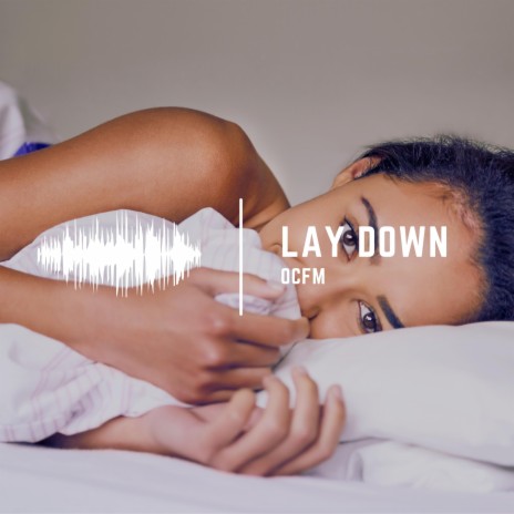 Lay Down | Boomplay Music