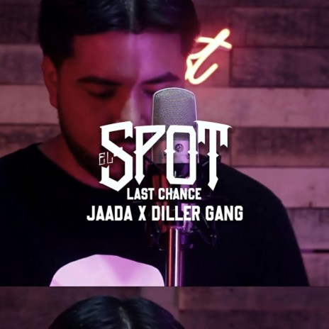 El Spot Last Chance Duro ft. Diller Gang | Boomplay Music