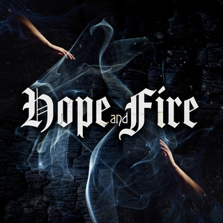 Hope and Fire