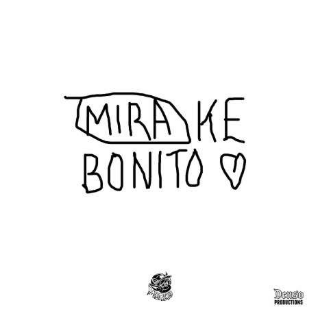 Mira ke bonito ft. Denso | Boomplay Music
