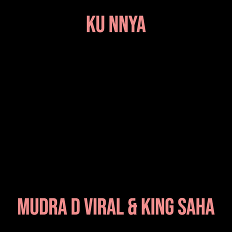 Ku Nnya ft. King Saha | Boomplay Music