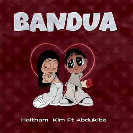 Bandua ft. Abdukiba | Boomplay Music