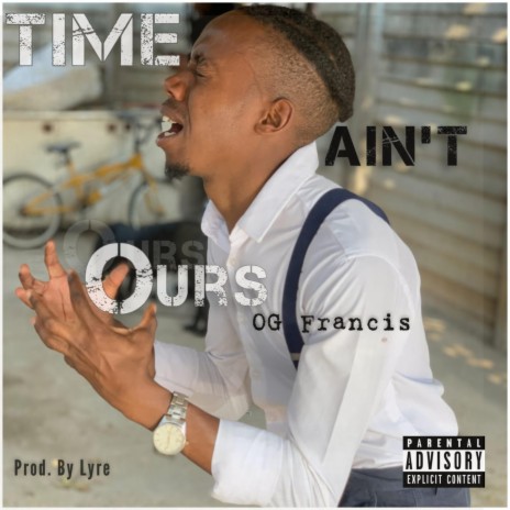 Time Ain't Ours | Boomplay Music