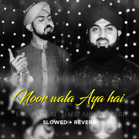 Noor wala Aya hai - Jashan Manao Mil ky (Lofi-Mix) ft. Hafiz Ahsan Attari | Boomplay Music