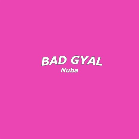 Bad Gyal | Boomplay Music