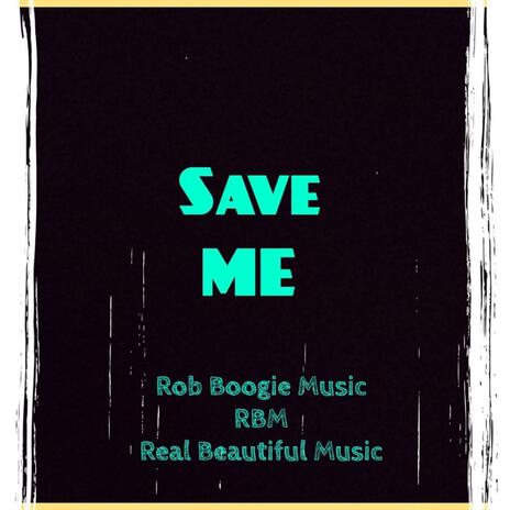 Save Me | Boomplay Music