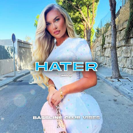 Hater ft. iMech | Boomplay Music