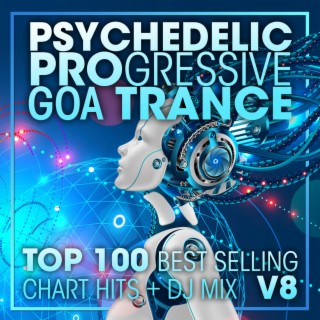 Psychedelic Progressive Goa Trance Top 100 Best Selling Chart Hits + DJ Mix V8