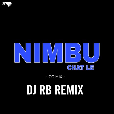 Nimbu Chat Le (Cg Mix) | Boomplay Music