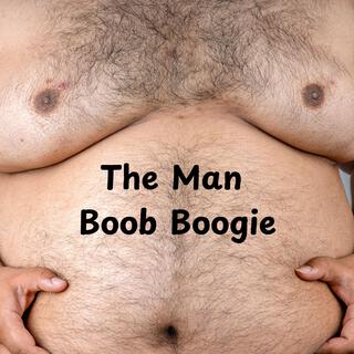 The Man Boob Boogie