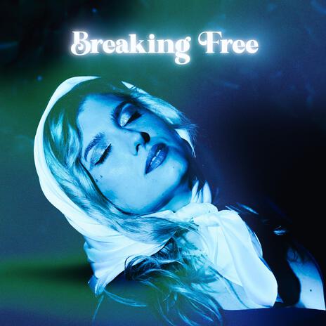 Breaking Free | Boomplay Music