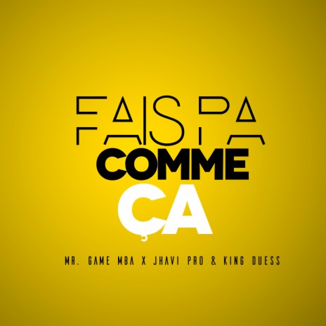 Fais Pa Comme Ça ft. Jhavi Pro & King Duess | Boomplay Music