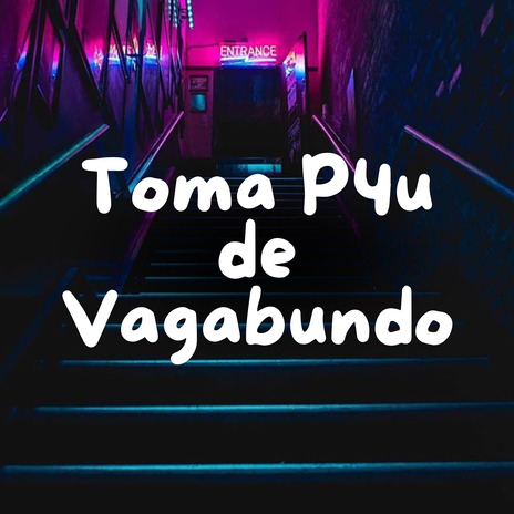 Toma P4U de Vagabundo ft. DJ Eric da VG | Boomplay Music