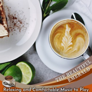 Relaxing and Comfortable Music to Play