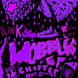 Wobbles (Chopped Not Slopped Remixes)