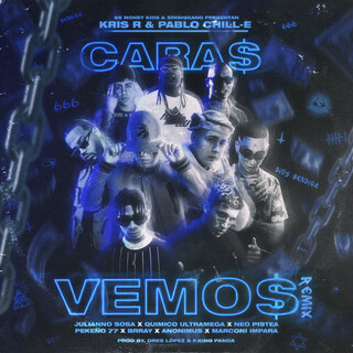 CARAS VEMOS (feat. JULIANNO SOSA, Pekeño 77, Marconi Impara, BRRAY, ANONIMUS & Quimico Ultra mega) (Remix)