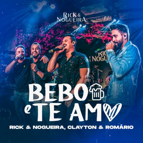 Bebo e Te Amo (Ao Vivo) ft. Clayton & Romário | Boomplay Music