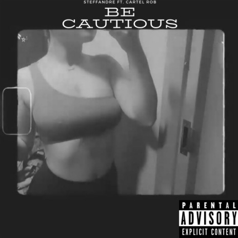 Be Cautious ft. Cartel Rob & Constantine