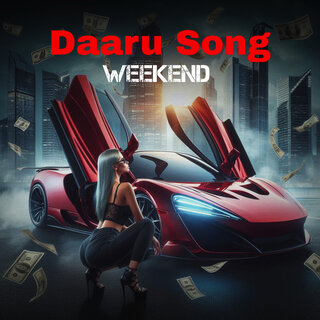 Daaru Song on Weekend