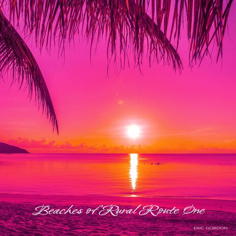 Beaches of Rural Route One | Boomplay Music