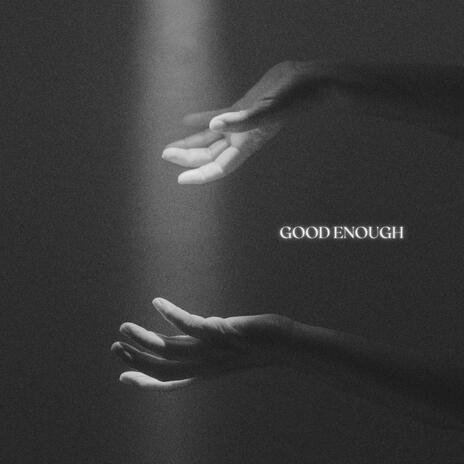 Good Enough | Boomplay Music