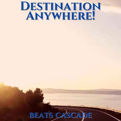 Destination Anywhere