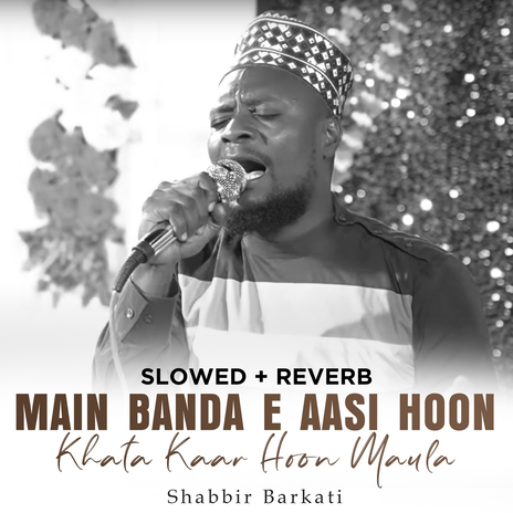 Main Banda e Aasi Hoon Khata Kaar Hoon Maula (Lofi-Mix) | Boomplay Music