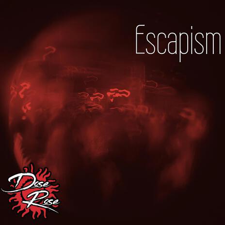 Escapism | Boomplay Music