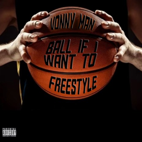 Ball If I Want To Freestyle (Remix)
