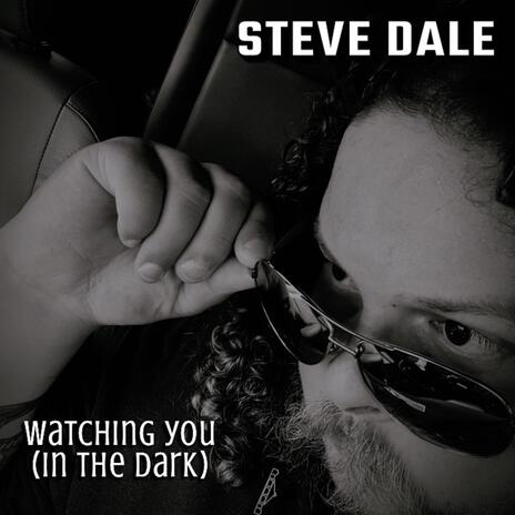 Watching You (In The Dark) | Boomplay Music