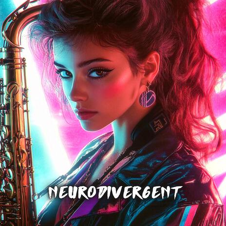 Neurodivergent | Boomplay Music