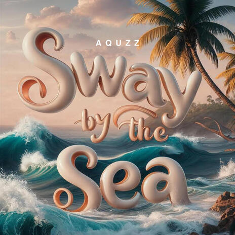 Sway by the sea | Boomplay Music