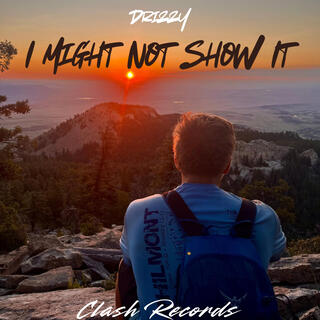 I Might Not Show It lyrics | Boomplay Music