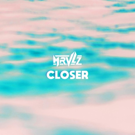 Closer | Boomplay Music