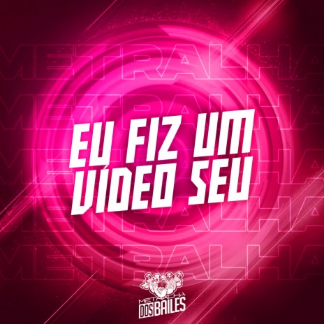 Eu Fiz um Vídeo Seu ft. MAAX DEEJAY | Boomplay Music