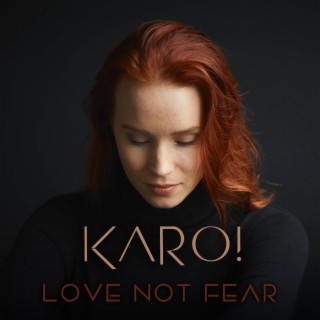 Love Not Fear lyrics | Boomplay Music